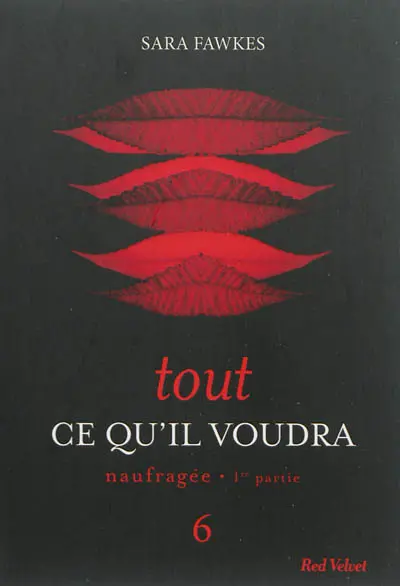 Tout ce qu'il voudra. Vol. 6. Naufragée : 1re partie