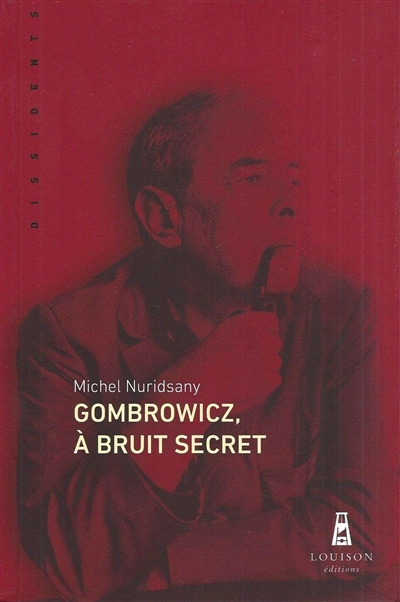 Gombrowicz, à bruit secret
