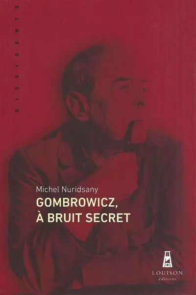 Gombrowicz, à bruit secret