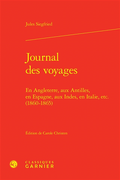 Journal des voyages : en Angleterre, aux Antilles, en Espagne, aux Indes, en Italie, etc. (1860-1865)