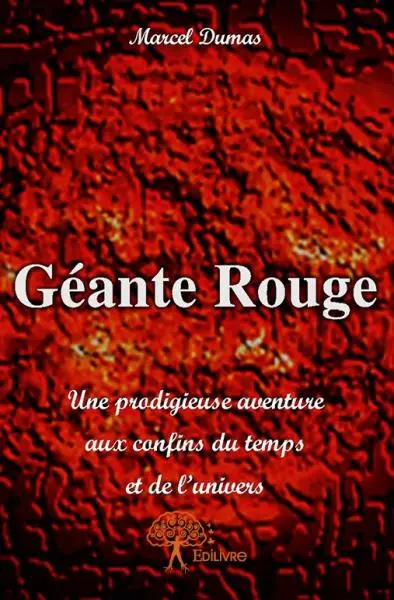 Géante rouge : Une prodigieuse aventure aux confins du temps et de l'univers
