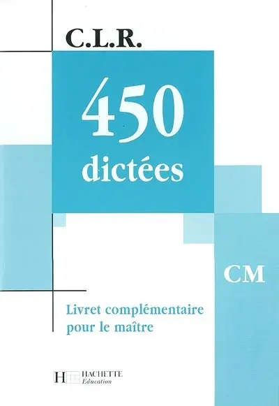 450 dictées, CM : livret complémentaire pour le maître