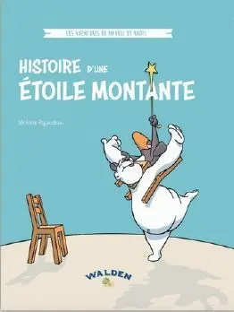 Les aventures de Maurel et Radis. Histoire d'une étoile montante