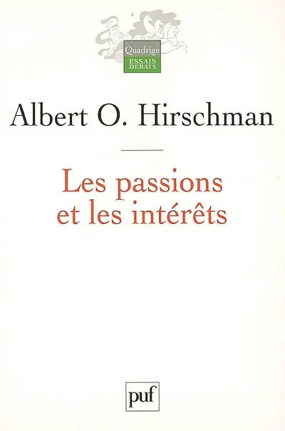 Les passions et les intérêts : justifications politiques du capitalisme avant son apogée