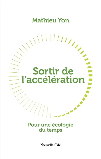 Sortir de l'accélération : pour une écologie du temps