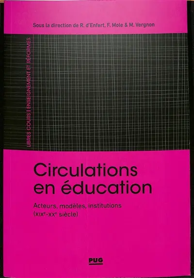 Circulations en éducation : acteurs, modèles, institutions (XIXe-XXIe siècles)