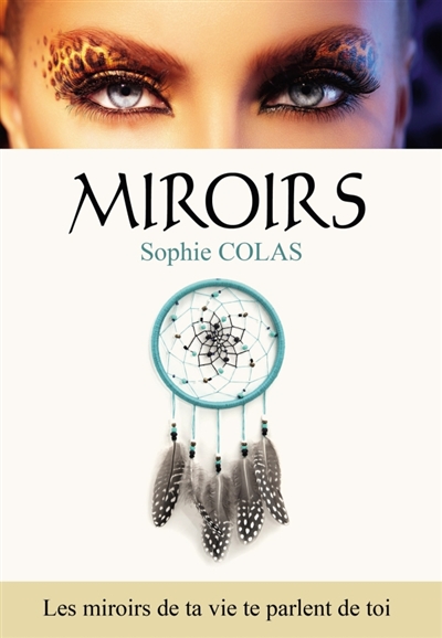 Miroirs : Les miroirs de ta vie te parlent de toi