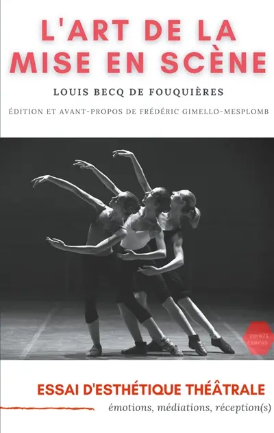 L'Art de la mise en scène : Essai d'esthétique théâtrale : émotions, médiations, réception(s)