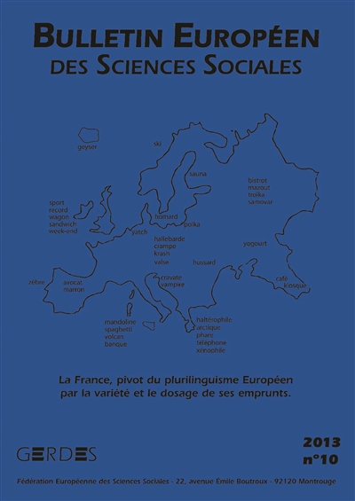 Bulletin européen des sciences sociales, n° 10. La France, pivot du plurilinguisme européen par la variété et le dosage de ses emprunts