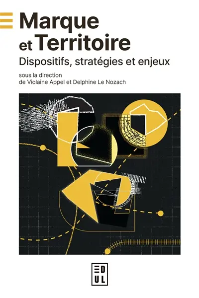 Marque et territoire : dispositifs, stratégies et enjeux