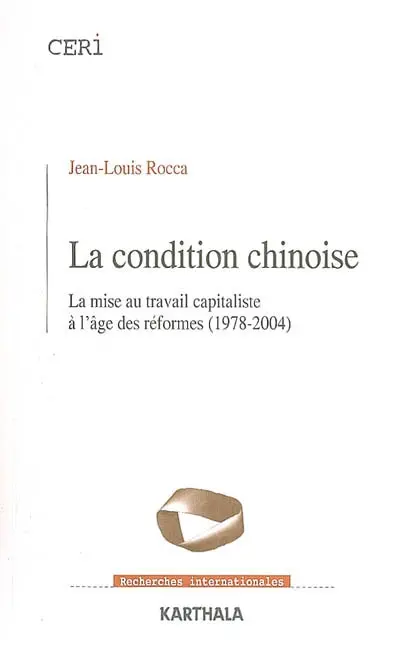 La condition chinoise : capitalisme, mise au travail et résistances dans la Chine des réformes