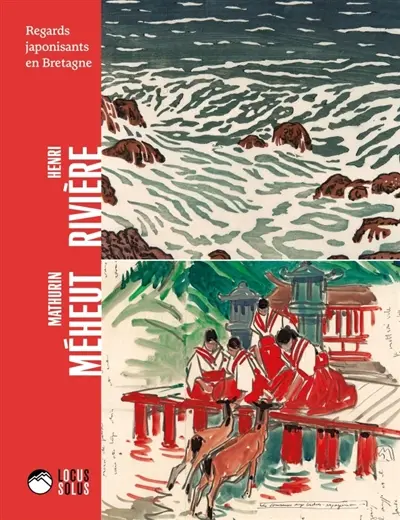 Henri Rivière et Mathurin Méheut : regards japonisants sur la Bretagne