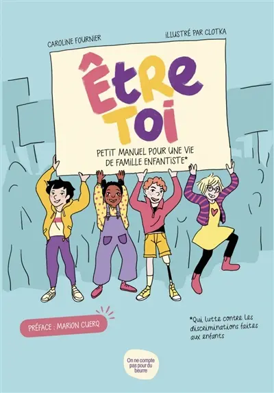 Etre toi : petit manuel pour une vie de famille enfantiste