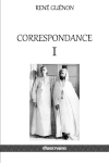 René Guénon : Correspondance I
