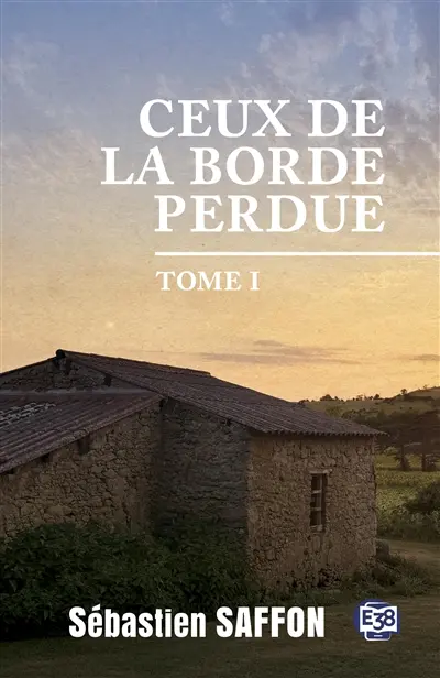 Ceux de la Borde Perdue. Vol. 1. Métayers dans le Lauragais des années 50