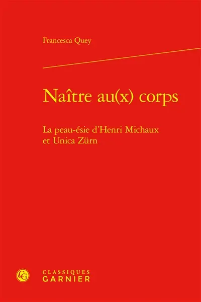 Naître au(x) corps : la peau-ésie d'Henri Michaux et Unica Zürn