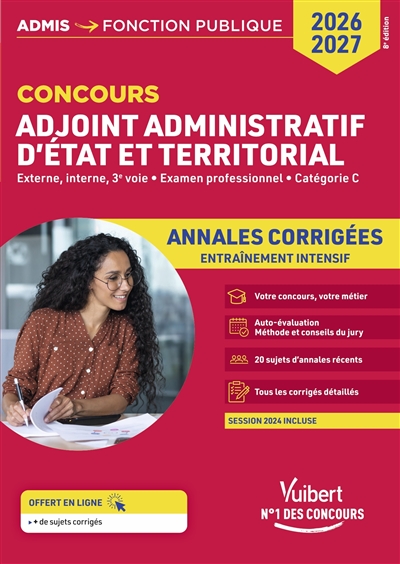 Concours adjoint administratif d'Etat et territorial : externe, interne, 3e voie, examen professionnel, catégorie C : annales corrigées entraînement intensif, 2026-2027