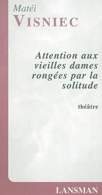 Attention aux vieilles dames rongées par la solitude