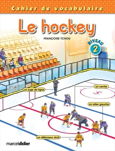 Le hockey : cahier de vocabulaire, [niveau 2]