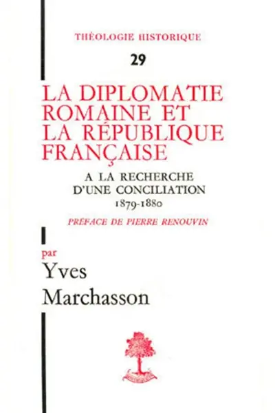 La Diplomatie romaine et la République française : à la recherche d'une concilition, 1879-1880