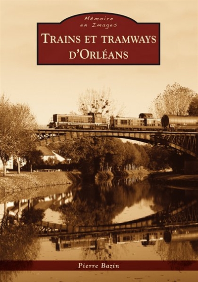 Trains et tramways d'Orléans