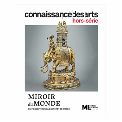 miroir du monde : chefs-d'oeuvre du cabinet d'art de dresde : musée du luxembourg, sénat