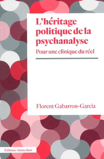 L'héritage politique de la psychanalyse : pour une clinique du réel