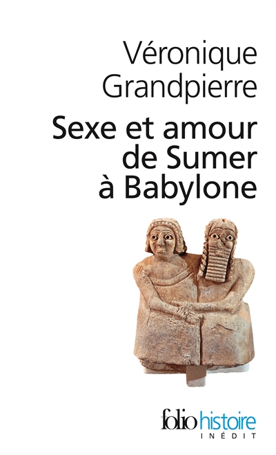 Sexe et amour de Sumer à Babylone