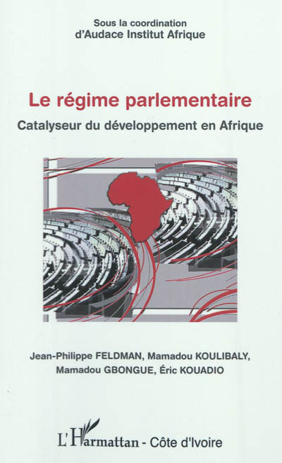 Le régime parlementaire, catalyseur du développement en Afrique