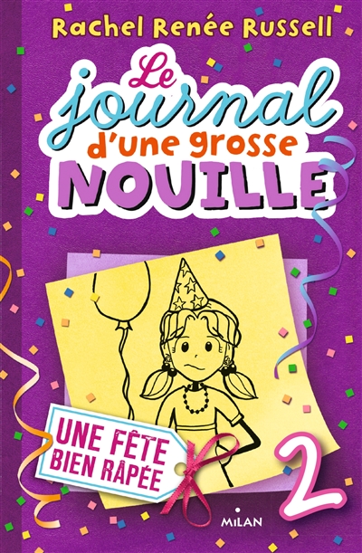 Le journal d'une grosse nouille : Une fête bien râpée Tome 2