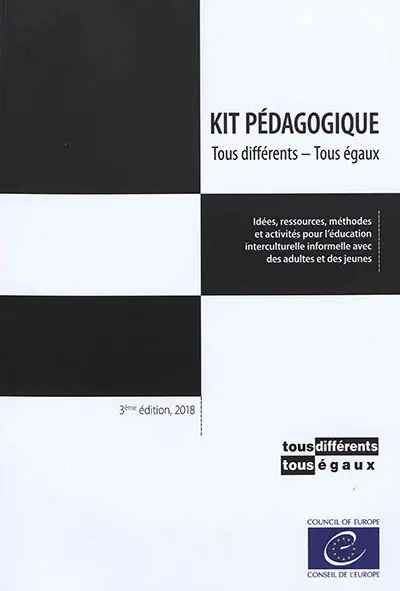 Kit pédagogique tous différents-tous égaux : idées, ressources, méthodes et activités pour l'éducation interculturelle informelle avec des adultes et des jeunes