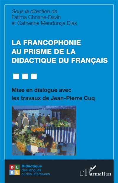 La francophonie au prisme de la didactique du français : mise en dialogue avec les travaux de Jean-Pierre Cuq