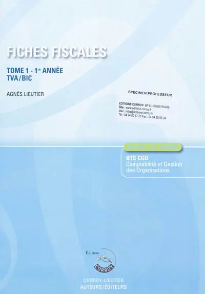 Fiches fiscales. Vol. 1. 1re année, TVA-BIC, BTS CGO : fiches de cours