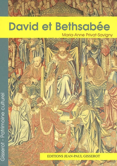 David et Bethsabée : au Musée national de la Renaissance