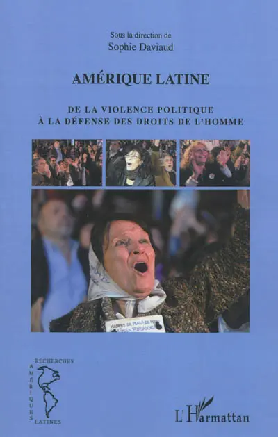 Amérique latine : de la violence à la défense des droits de l'homme