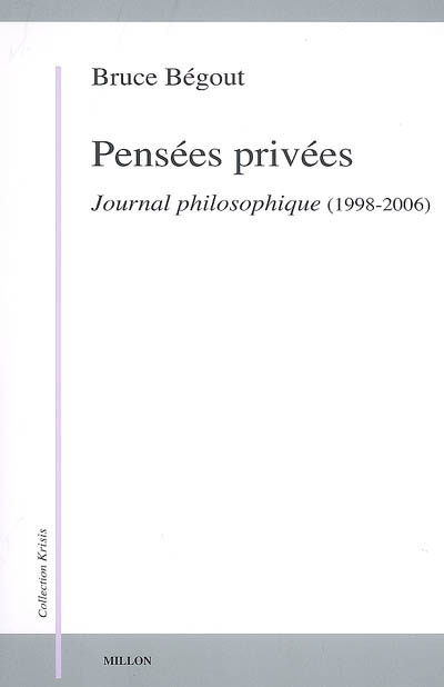 Pensées privées : journal philosophique (1998-2006)