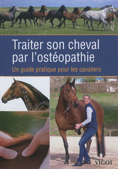 Traiter son cheval par l'ostéopathie : un guide pratique pour les cavaliers