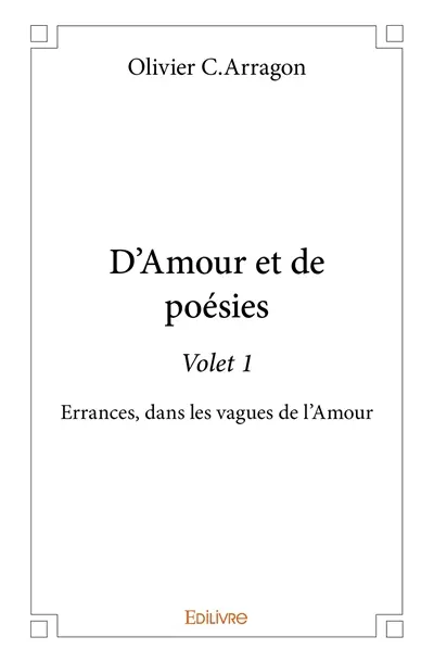 D'amour et de poésie : volet 1 : Errances, dans les vagues de l'Amour