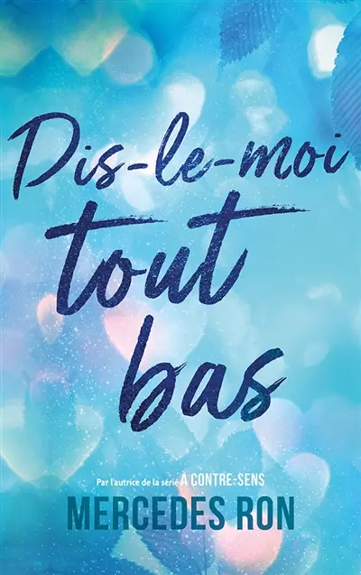 Dis-le-moi. Dis-le-moi tout bas