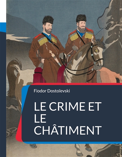 Le Crime et le châtiment : Célèbre roman-feuilleton