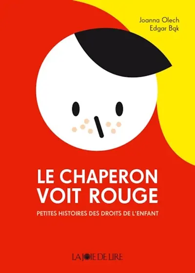 Le chaperon voit rouge : petites histoires des droits de l'enfant