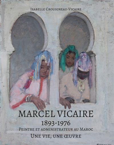 Marcel Vicaire : 1893-1976 : Une vie, une oeuvre