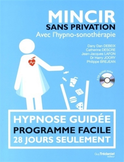 Mincir sans privation avec l'hypno-sonothérapie