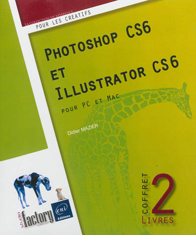 Photoshop CS6 et Illustrator CS6 pour PC et Mac : coffret de 2 livres
