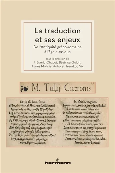 La traduction et ses enjeux : de l'Antiquité gréco-romaine à l'âge classique