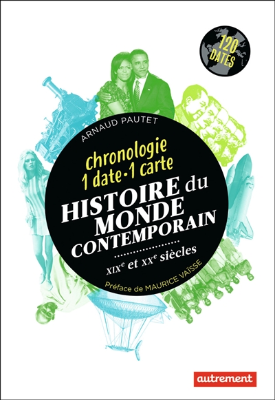 Histoire du monde contemporain, XIXe et XXe siècles : chronologie 1 date-1 carte