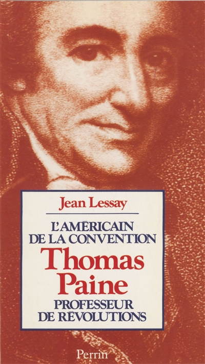 L'Américain de la Convention, Thomas Paine : professeur de révolutions, député du Pas-de-Calais