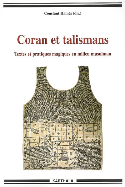 Coran et talismans : textes et pratiques magiques en milieu musulman