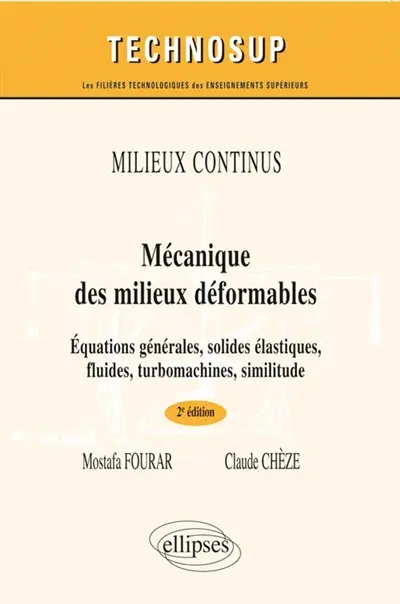 Mécanique des milieux déformables : équations générales, solides élastiques, fluides, turbomachines, similitude