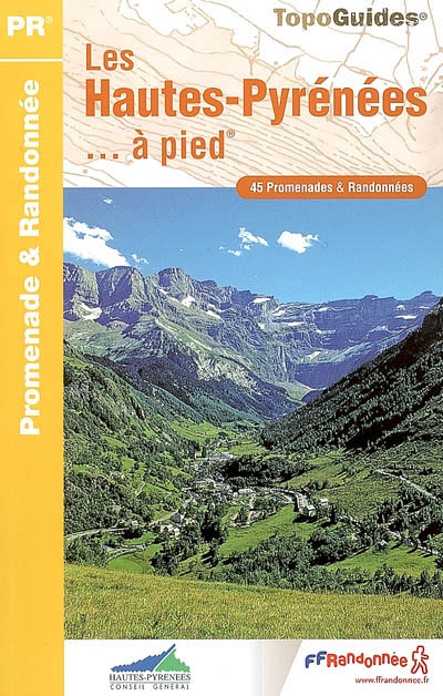 Les Hautes-Pyrénées... à pied : 45 promenades et randonnées